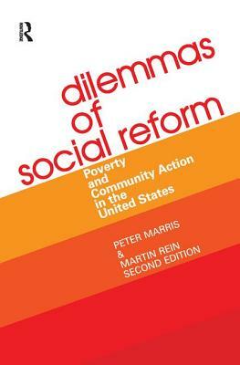 Dilemmas of Social Reform: Poverty and Community Action in the United States by Peter Marris