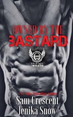 Owned by the Bastard by Jenika Snow, Sam Crescent