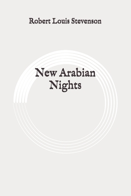 New Arabian Nights: Original by Robert Louis Stevenson