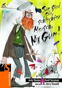 Sie sind ein schlechter Mensch, Mr Gum! by Harry Rowohlt, Andy Stanton, David Tazzyman