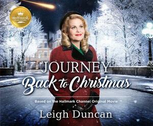 Journey Back to Christmas: Based on the Hallmark Channel Original Movie by Leigh Duncan