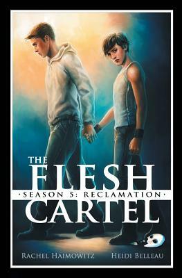 The Flesh Cartel, Season 5: Reclamation by Heidi Belleau, Rachel Haimowitz