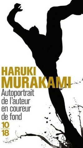 Autoportrait de l'auteur en coureur de fond by Hélène Morita, Haruki Murakami