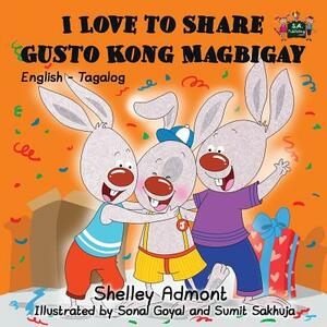 I Love to Share Gusto Kong Magbigay: English Tagalog Bilingual Editionl by Kidkiddos Books, Shelley Admont