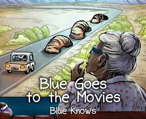 Blue Goes To The Movies by Blue Knows