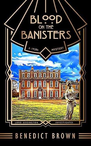 Blood on the Banisters by Benedict Brown