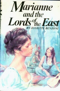 Marianne and the Lords of the East by Juliette Benzoni