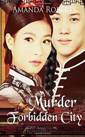 Murder in the Forbidden City by Amanda Roberts