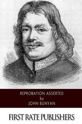 Reprobation Asserted by John Bunyan