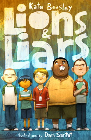 Lions and Liars by Dan Santat, Kate Beasley