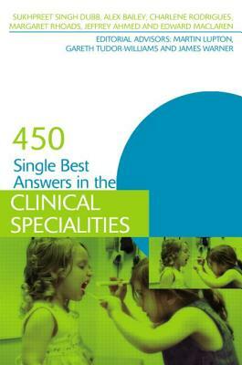 450 Single Best Answers in the Clinical Specialities by Charlene Rodrigues, Sukhpreet Singh Dubb, Alex Bailey