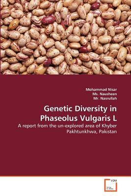 Genetic Diversity in Phaseolus Vulgaris L by MS Nausheen, MR Nasrullah, Mohammad Nisar