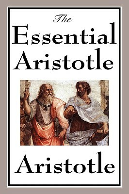 The Essential Aristotle by Aristotle