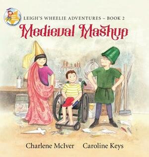 Medieval Mashup by Charlene McIver