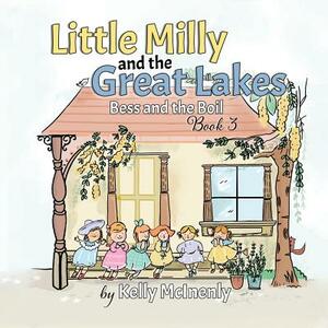 Little Milly and the Great Lakes: Bess and the Boil by Kelly McInenly