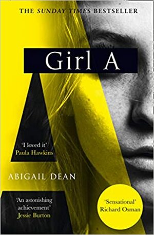 Girl A by Abigail Dean, Abigail Dean