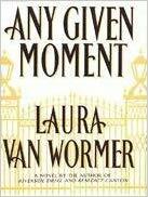 Any Given Moment by Laura Van Wormer