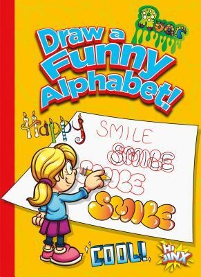 Draw a Funny Alphabet! by Luke Colins