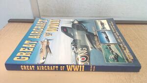 Great Aircraft of WWII by Alfred Price