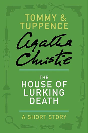 The House of Lurking Death by Agatha Christie