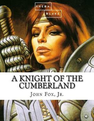 A Knight of the Cumberland by Sheba Blake, John Fox