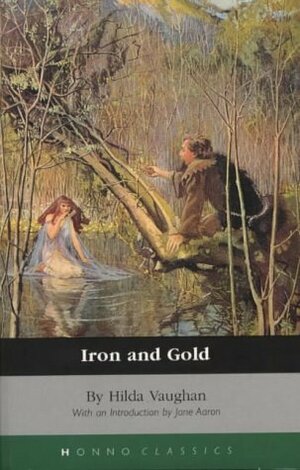 Iron and Gold by Hilda Vaughan