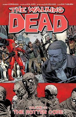 The Walking Dead, Vol. 31: The Rotten Core by Robert Kirkman