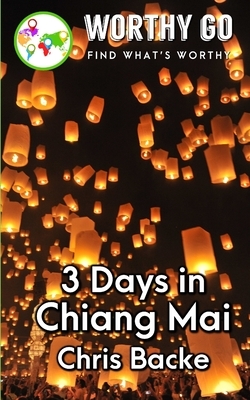 3 days in Chiang Mai by Chris Backe