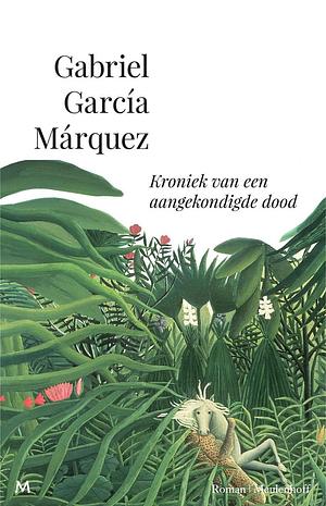 Kroniek van een aangekondigde dood: roman by Gabriel García Márquez