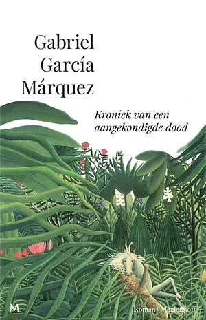 Kroniek van een aangekondigde dood: roman by Gabriel García Márquez