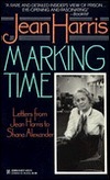 Marking Time: Letters from Jean Harris to Shana Alexander by Jean Harris