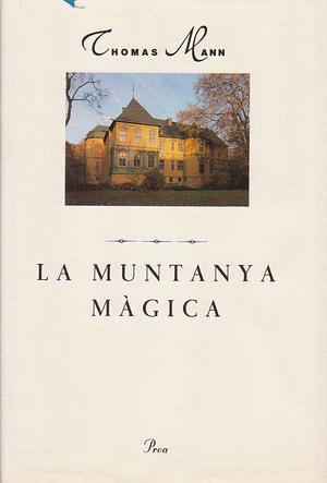 La Muntanya Mágica by Thomas Mann