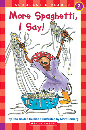 More Spaghetti, I Say! by Rita Golden Gelman, Mort Gerberg