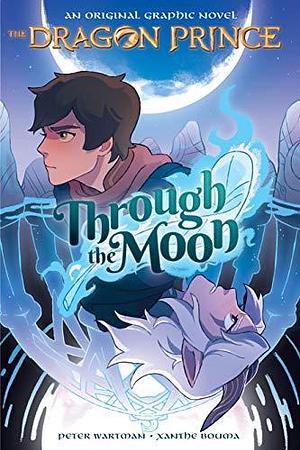 Through the Moon: A Graphic Novel by Peter Wartman, Xanthe Bouma