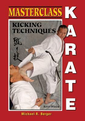 Masterclass Karate: Kicking Techniques (Keri Waza) by Michael Berger