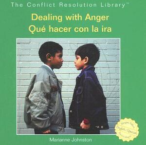 Dealing with Anger/Que Hacer Con La Ira by Marianne Johnston