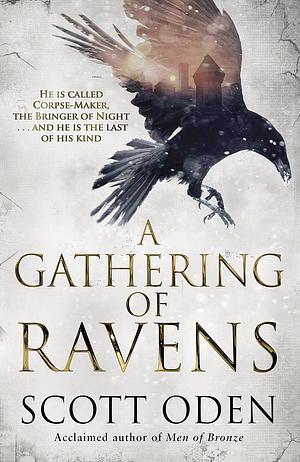 GATHERING OF RAVENS, A by Scott Oden