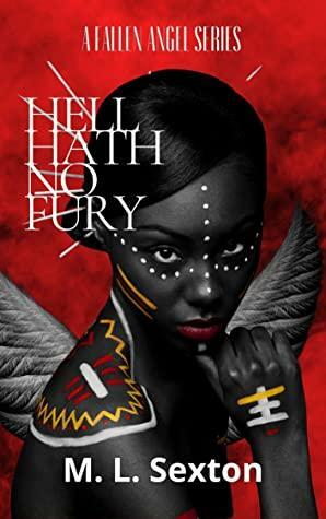 Hell Hath No Fury by M.L. Sexton