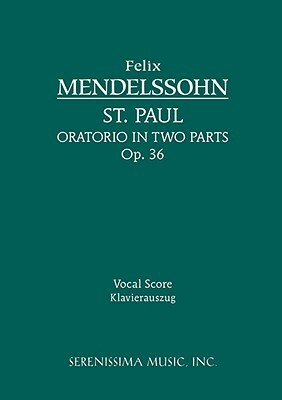 St. Paul, Op.36: Vocal Score by Felix Mendelssohn