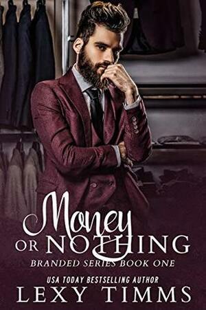 Money or Nothing by Lexy Timms