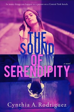 The Sound of Serendipity by Cynthia A. Rodriguez