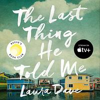 The Last Thing He Told Me by Laura Dave