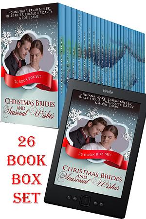 Christmas Brides and Seasonal Wishes: 26 Book Box Set by Sarah Miller, Belle Fiffer, Indiana Wake, Indiana Wake