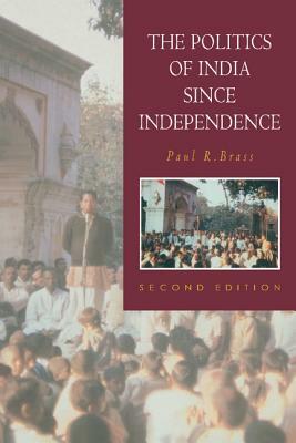 The Politics of India Since Independence by Paul R. Brass