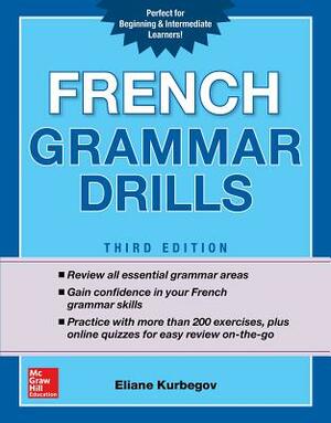French Grammar Drills, Third Edition by Eliane Kurbegov