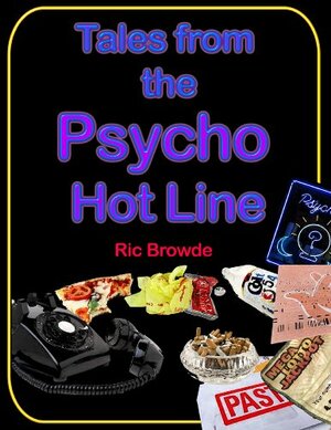 Tales From the Psycho Hot Line by Ric Browde