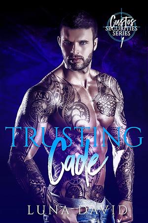 Trusting Cade by Luna David