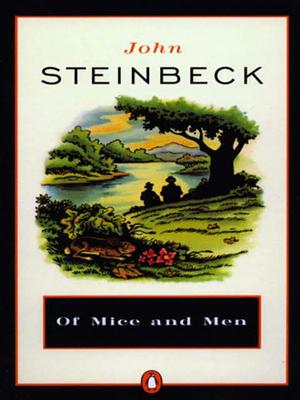 Of Mice and Men Novella by John Steinbeck by John Steinbeck, John Steinbeck