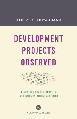 Development Projects Observed by Albert O. Hirschman