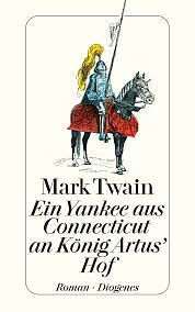 Ein Yankee aus Connecticut an König Artus‘ Hof by Mark Twain